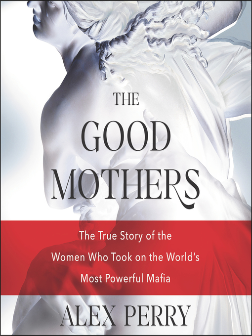 Title details for The Good Mothers by Alex Perry - Available